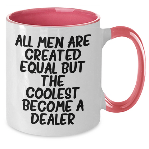 Image of Funny Dealer Gifts from Friends for Men - All Men Are Created Equal But The Coolest Become A Dealer Quote Two Tone Coffee Mug - Additional
