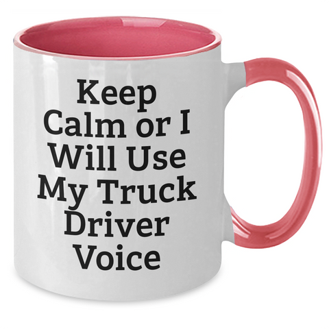 Image of Funny Truck Driver Gifts for Mom - Keep Calm Or I Will Use My Truck Driver Voice Two Tone Coffee Mug, Gifts from Men to Women Friends Coworkers Family on Mother's Day - Additional