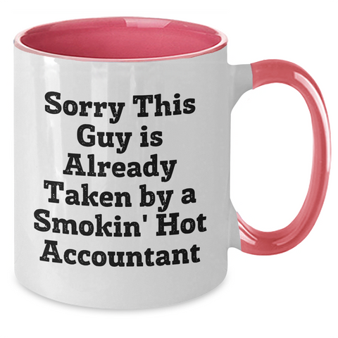 Image of Funny Accountant Gifts from Friends for Dad's Unique Two Tone Coffee Mug Sorry He's Already Taken by a Smokin' Hot Accountant - Additional
