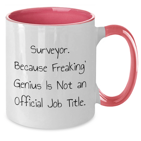 Image of Surveyor Humor Gifts, Funny Two Tone Coffee Mug, 'Surveyor. Because Freaking' genius Is Not An Official Job Title.' - Gifts from Family, Friends, Coworkers to Surveyor Graduates - Additional
