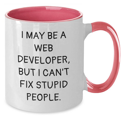 Image of Funny Web Developer Gifts from Friends to Graduating Web Developers - Two Tone Coffee Mug, 'I May Be A Web Developer, But I Can't Fix Stupid People.' - Additional