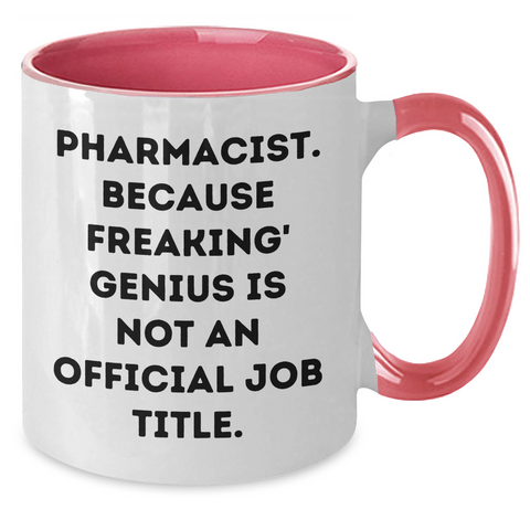 Image of Funny Pharmacist Gifts, Two Tone Coffee Mug - 'Pharmacist. Because Freaking' genius Is Not An Official Job Title.', Gifts for Mom on Mother's Day, Gifts from Women - Additional