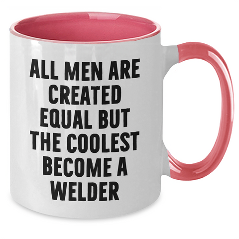 Image of Welder Gifts from Men, Unique Two Tone Coffee Mugs for Mother's Day, Funny Quote 'All Men Are Created Equal But The Coolest Become A Welder', Gifts for Welder - Additional
