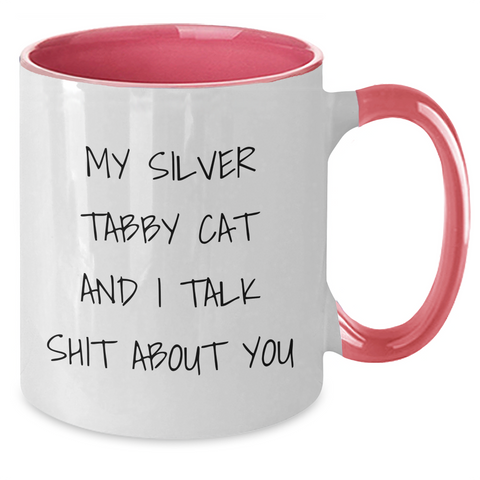 Image of Silver Tabby Cat Love, Funny Mom's Day Gift, Two Tone Coffee Mug - 'My Silver Tabby Cat And I Talk Shit About You' Quote, Gifts from Men to Women - Additional