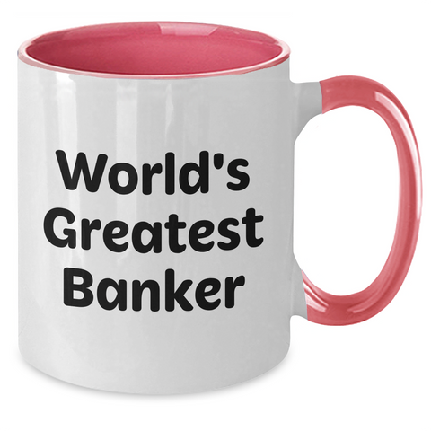 Image of Funny Banker Gifts from Men to World's Greatest Banker on Mother's Day - Two Tone Coffee Mug - Additional