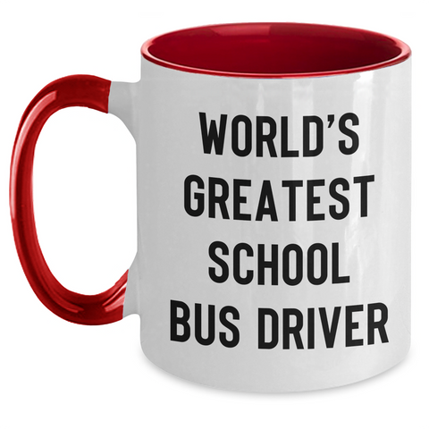 Image of World's Greatest School Bus Driver Funny Quote Two Tone Coffee Mug Gifts for School Bus Driver Men, Gifts from Dad, Father's Day Unique Gifts - Main