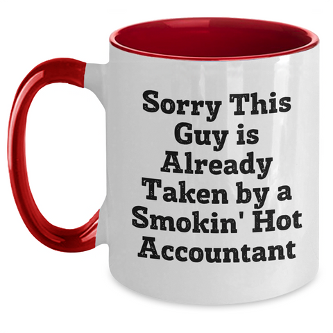 Image of Funny Accountant Gifts from Friends for Dad's Unique Two Tone Coffee Mug Sorry He's Already Taken by a Smokin' Hot Accountant - Main