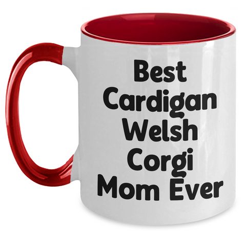 Image of Best Cardigan Welsh Corgi Mom Ever Two Tone Coffee Mug Gifts for Dog Lovers | Unique Father's Day Present for Corgi Moms from Daughters, Sons, and Husbands - Main