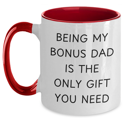 Image of Funny Bonus Dad Gifts from Family, Unique Two Tone Coffee Mug for Being My Bonus Dad Is The Only Gift You Need, Father's Day Unique Gifts - Main