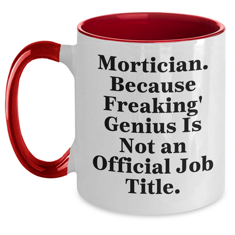 Image of Mortician Funny Gifts from Family for Men, Unique Two Tone Coffee Mug, Because Freaking' genius Is Not An Official Job Title, Father's Day Unique Gifts - Main