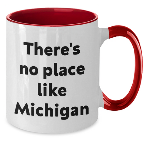 Image of Michigan Gifts from Friends to Family - There's No Place Like Michigan Two Tone Coffee Mug, Graduation Unique Gifts - Additional