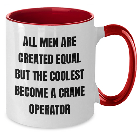 Image of Funny Crane Operator Gifts from Men to Crane Operator Friends - All Men Are Created Equal But The Coolest Become A Crane Operator Two Tone Coffee Mug for Father's Day - Additional