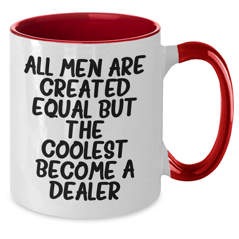 Image of Funny Dealer Gifts from Friends for Men - All Men Are Created Equal But The Coolest Become A Dealer Quote Two Tone Coffee Mug - Additional