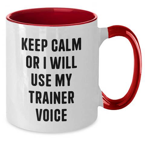 Image of Funny Trainer Gifts from Friends for Trainer Addicts - Keep Calm Or I Will Use My Trainer Voice Two Tone Coffee Mug - Additional