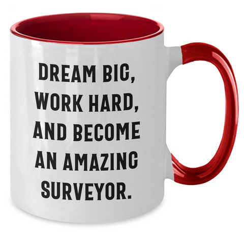 Image of Surveyor Inspirational Gifts from Friends Family - Two Tone Coffee Mug with Quote 'Dream Big, Work Hard, And Become An Amazing Surveyor.' - Graduation Unique Gifts for Men Women - Additional