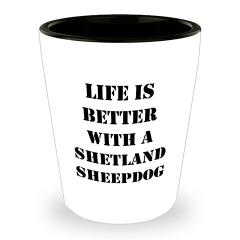 Image of Shetland Sheepdog Shot Glass: Life is Better With A Shetland Sheepdog - Perfect Father's Day Unique Gifts for Dog Lovers - Cute Dog Lover Ceramic Shot Glass, Dishwasher and Microwave Safe - 1.5oz - Image 1