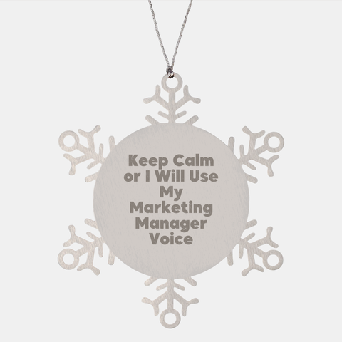 Image of Marketing Manager Gifts, Funny Snowflake Ornament, 'Keep Calm Or I Will Use My Marketing Manager Voice', Gifts from Family to Marketing Manager, Christmas Unique Presents - Image 1