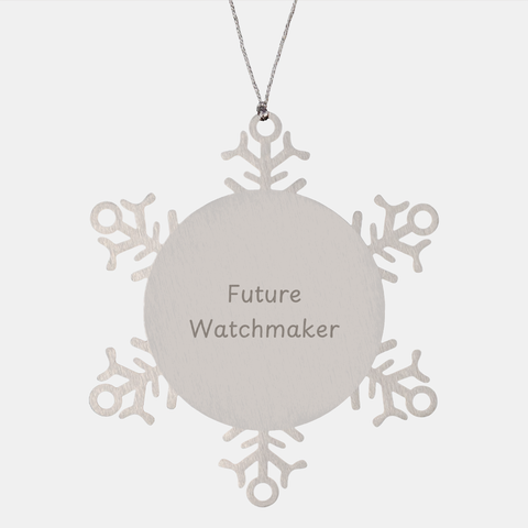 Image of Funny Watchmaker Gifts from Men - Snowflake Ornament with Inspirational Quote for Future Watchmaker on Christmas - Image 1