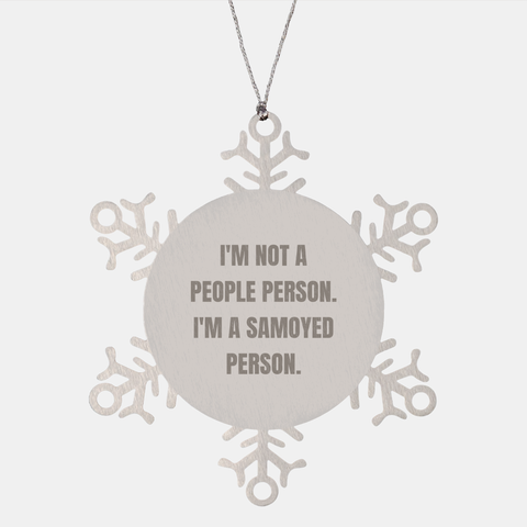 Image of Samoyed Person Christmas Snowflake Ornament Gifts for Friends Family and Coworkers, Funny Quote I'm Not A People Person. I'm A Samoyed Person., Stainless Steel, 3.14 Inches, Christmas Unique Gifts - Image 1