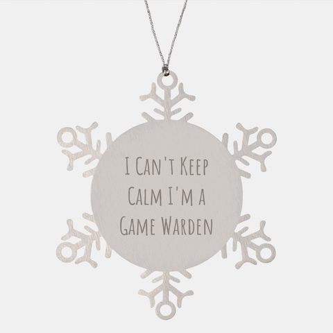 Image of Inspirational I Can't Keep Calm I'm A Funny Game Warden Christmas Unique Gift for Him, Unique Snowflake Ornament, Shatterproof Stainless Steel Gift for Game Wardens, Hunters, and Outdoor Enthusiasts - Image 1