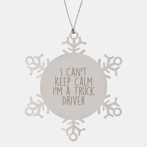 Image of Funny I Can't Keep Calm I'm A Truck Driver Snowflake Ornament Gifts for Truck Driver Friends, Husband, or Sweetheart, Inspirational Christmas Unique Gifts from Truck Driver to Family - Image 1