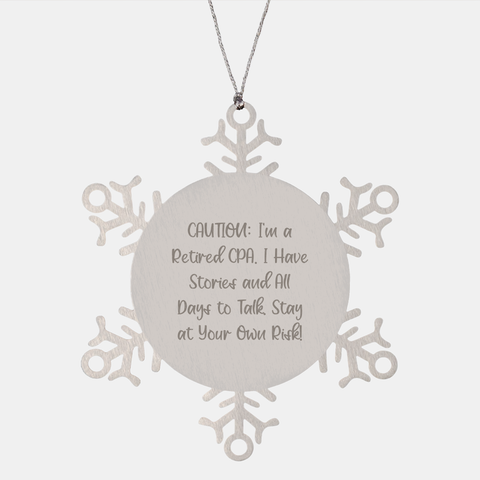 Image of A Retired CPA's Snowflake Ornament Gift for Christmas, 'Caution: I'm A Retired Cpa. I Have Stories And All Days To Talk. Stay At Your Own Risk!' - Image 1