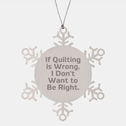 Image of Quilting Snowflake Ornament Gifts from Friends for Quilting Enthusiasts Funny Quilting Quote, Snowflake Ornament, Christmas Unique Gift - Image 1