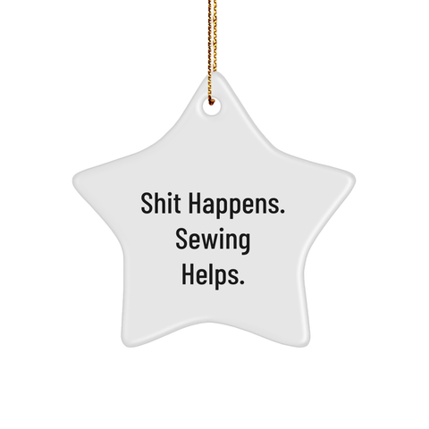 Image of Sewing Fun Star Ornament, Gifts from Friends to Sewing Lovers, 'Shit Happens. Sewing Helps.' Quote, Christmas Unique Gifts - Image 1