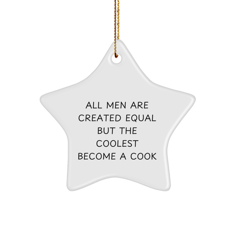 Image of Cook Gifts from Men, Star Ornament for Christmas, 'All Men Are Created Equal But The Coolest Become A Cook', Funny Quote, Perfect for Friends, Family, Coworkers - Image 1