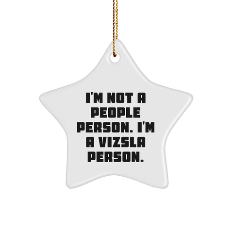 Image of Vizsla Dog Lover's Christmas Unique Gift, Star Ornament for the Vizsla Dog Fan, Funny Quote 'I'm Not A People Person. I'm A Vizsla Person.', Unique Gifts for Her - Image 1