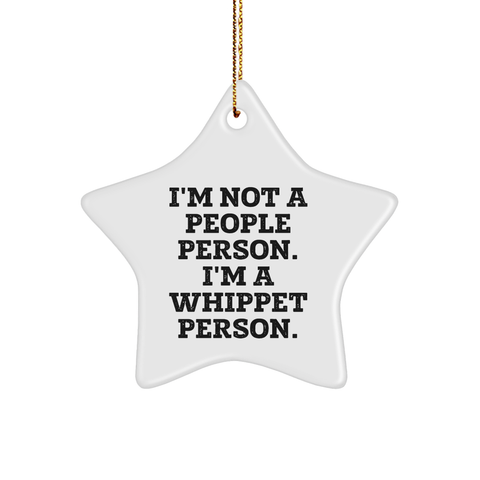 Image of Whippet Dog Star Ornament Gift from Friends for Whippet Dog Lovers I'm Not A People Person. I'm A Whippet Person. Christmas Unique Gifts - Image 1
