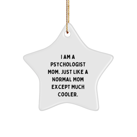 Image of Psychologist Mom Star Ornament, Funny Quote, White, 3.25 Tall, Unique Gift for Christmas, Gifts from Mom, Gifts for Psychologist - Image 1