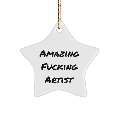 Image of Funny Artist Star Ornament Gifts from Friends for Christmas - Amazing F--king Artist Quote - Image 1