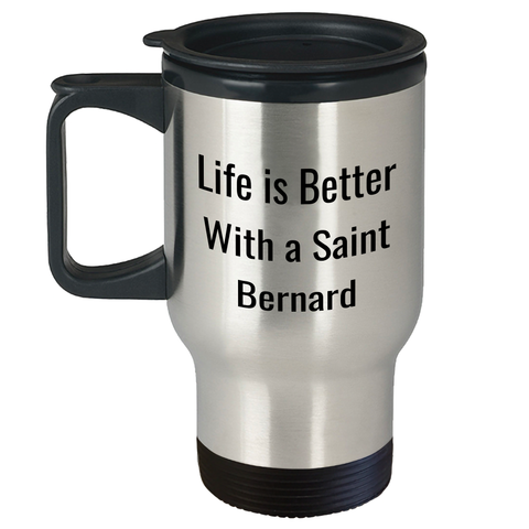 Image of Saint Bernard Dog Travel Mug - Life Is Better With A Saint Bernard Dog - Cute Saint Bernard Gifts For Dad - Gifts For Dog Lovers - Father's Day Unique Gifts - Image 1