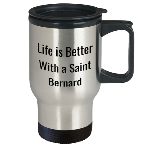 Image of Saint Bernard Dog Travel Mug - Life Is Better With A Saint Bernard Dog - Cute Saint Bernard Gifts For Dad - Gifts For Dog Lovers - Father's Day Unique Gifts - Image 2