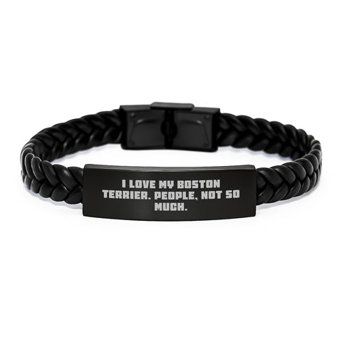 Image of Funny Boston Terrier Dog Gifts, Interlaced Leather Bracelet for Men, Women, or Friends, 'I Love My Boston Terrier. People, Not So Much.' Quote, Birthday Unique Gifts from Family, Coworkers, or Men - Image 1