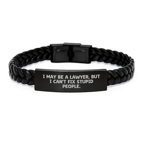 Image of Funny Lawyer Gifts, I May Be A Lawyer, But I Can't Fix Stupid People. Interlaced Leather Bracelet for Birthday, Gifts from Men to Lawyer, Unique Men's Jewelry - Image 1