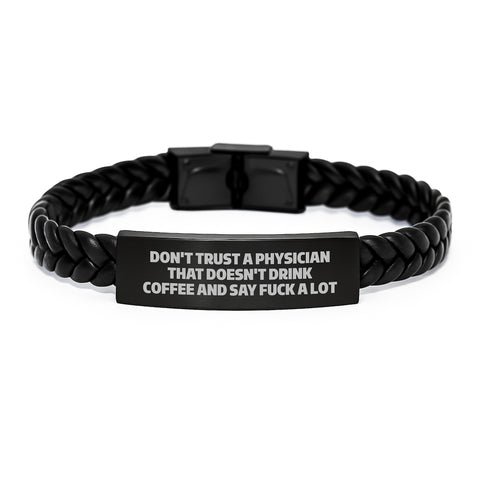 Image of Funny Physician Gifts from Men to Colleagues, Interlaced Leather Bracelet for Graduation, Don't Trust A Physician That Doesn't Drink Coffee And Say F--k A Lot - Image 1