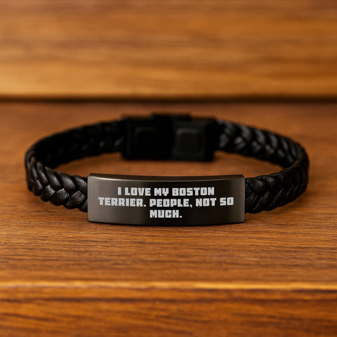Image of Funny Boston Terrier Dog Gifts, Interlaced Leather Bracelet for Men, Women, or Friends, 'I Love My Boston Terrier. People, Not So Much.' Quote, Birthday Unique Gifts from Family, Coworkers, or Men - Image 2