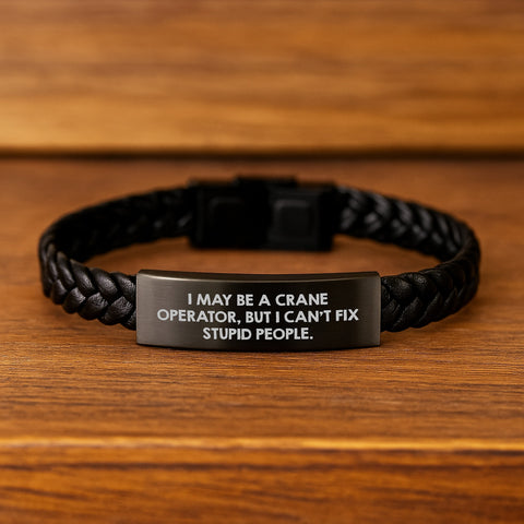 Image of Crane Operator Humor Gifts from Friends, Funny Graduation Unique Gifts for Men, 'I May Be A Crane Operator, But I Can't Fix Stupid People.' Interlaced Leather Bracelet - Image 2