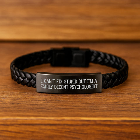 Image of Psychologist Gifts Funny Quote Interlaced Leather Bracelet, Gifts from Friends to Psychologist on Birthday, I Can't Fix Stupid But I'm A Fairly Decent Psychologist - Image 2