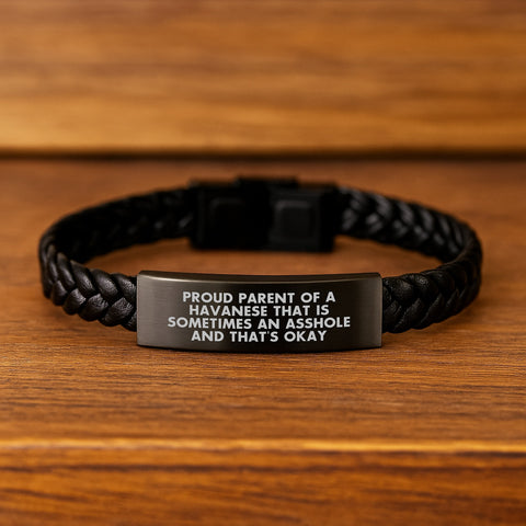 Image of Funny Havanese Dog Mom Gifts - Interlaced Leather Bracelet for Birthday, 'Proud Parent Of A Havanese That Is Sometimes An Asshole And That's Okay' Quote, Gifts from Mom to Havanese Dog Lover - Image 2
