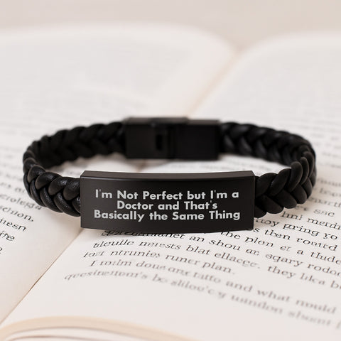 Image of Funny Doctor Gifts from Friends, Unique Interlaced Leather Bracelet with Quote 'I'm Not Perfect But I'm A Doctor And That's Basically The Same Thing' for Birthday - Image 3