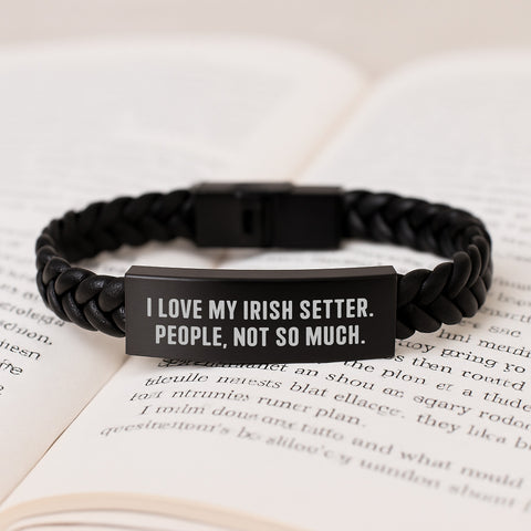 Image of Irish Setter Dog Lover's Gifts from Friends for Birthday - Interlaced Leather Bracelet, 'I Love My Irish Setter. People, Not So Much.' Quote - Image 3