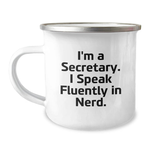 Image of Funny Secretary Gifts from Friends - I'm A Secretary. I Speak Fluently In genius. - 12 oz Camping Mug for Secretary Graduation - Image 1