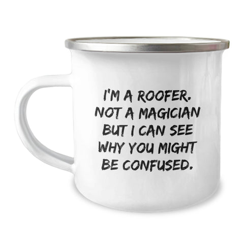 Image of Roofer Gifts from Friends for Birthday - 'I'm A Roofer. Not A Magician' Camping Mug - Image 1