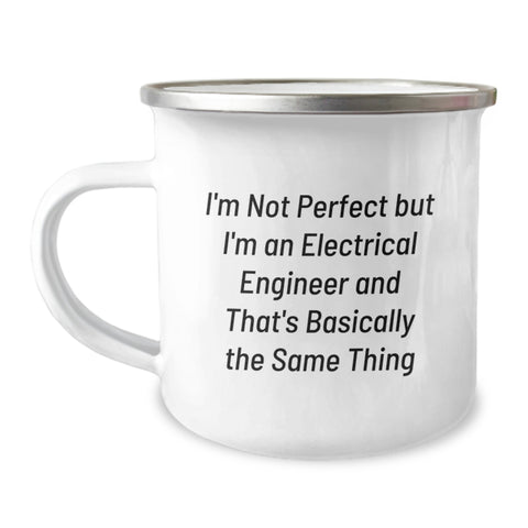 Image of Funny Electrical Engineer Gifts from Friends for Birthday Celebrations - Camping Mug with 'I'm Not Perfect But I'm An Electrical Engineer And That's Basically The Same Thing' Quote - Image 1