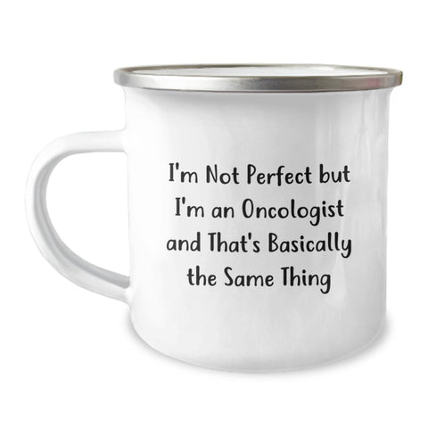 Image of Funny Oncologist Gifts for Men, Unique Camping Mugs from Friends, I'm Not Perfect But I'm An Oncologist - Image 1