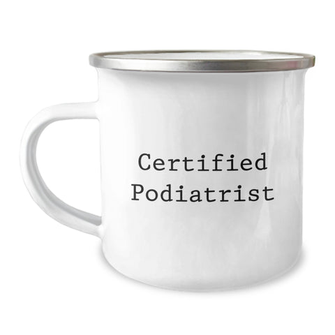 Image of Funny Podiatrist Gifts for Him or Her - Certified Podiatrist Quote on Camping Mug - Gifts from Friends to Family, Unique Graduation Present - Image 1