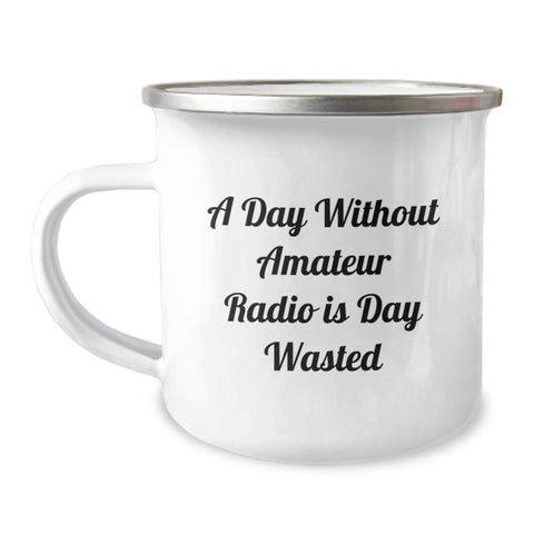 Image of Gifts from Amateur Radio Enthusiasts, Unique Valentine's Gifts for Amateur Radio Men, 'A Day Without Amateur Radio Is Day Wasted' - Image 1